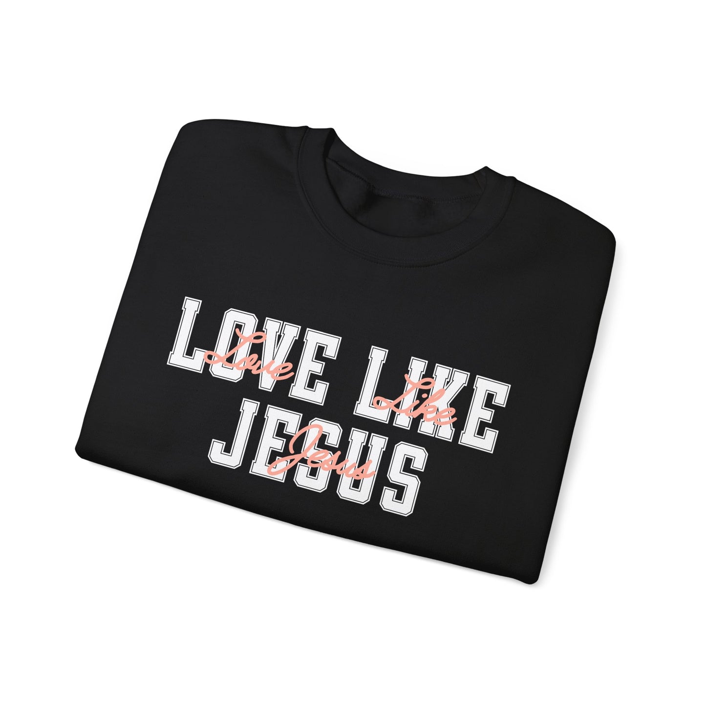 Love Like Jesus Peach Sweatshirt