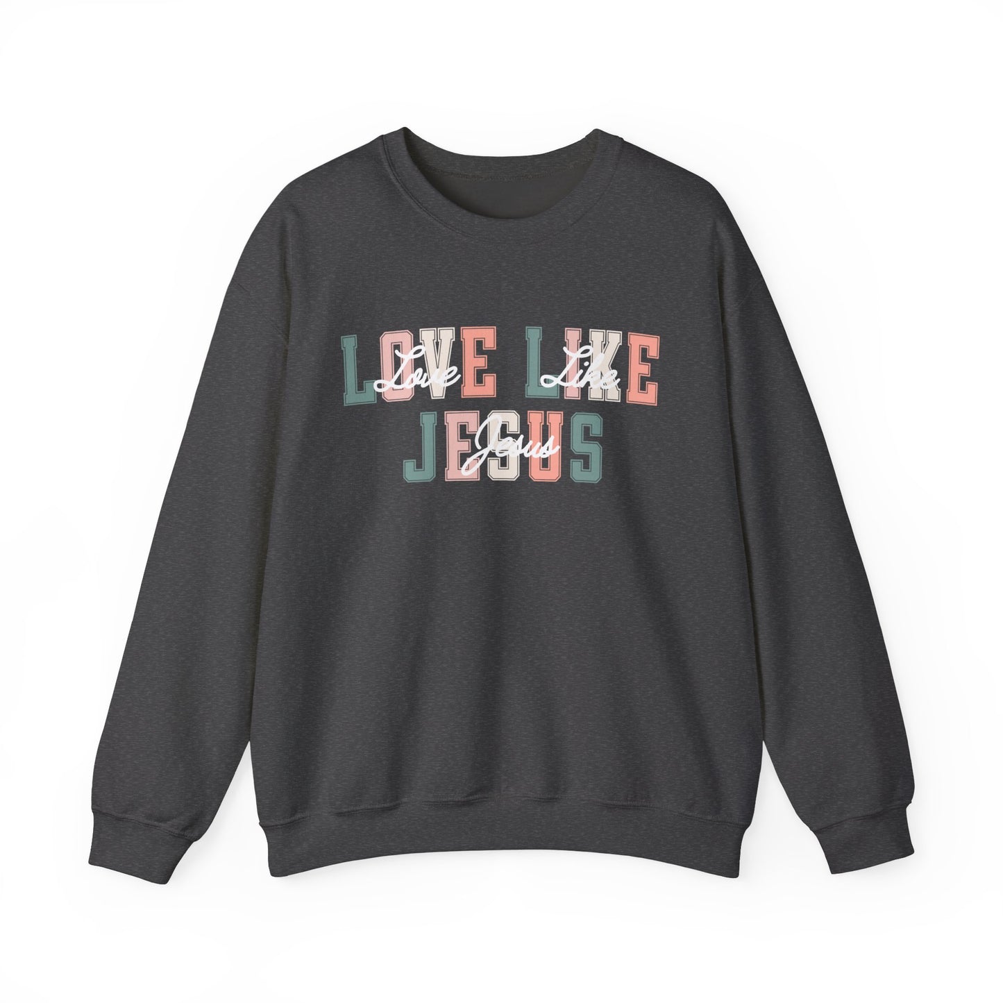 Love Like Jesus Pastel Sweatshirt