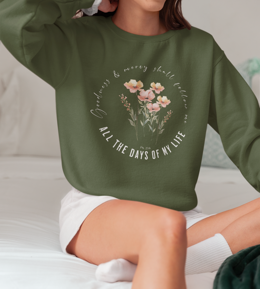 Ps. 23:6 Goodness Follows Me Sweatshirt