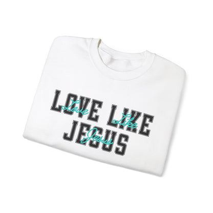 Love Like Jesus Teal Sweatshirt
